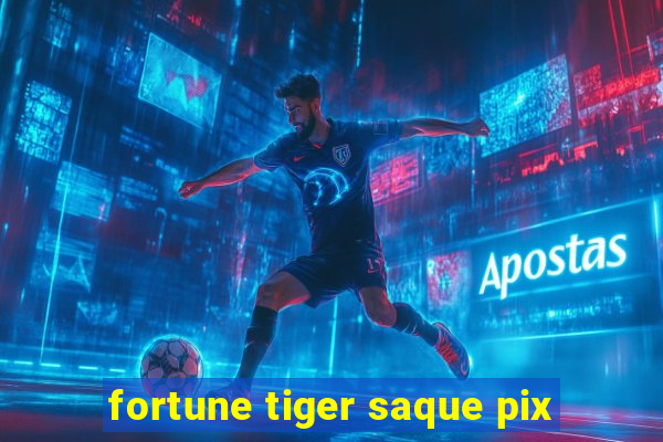 fortune tiger saque pix